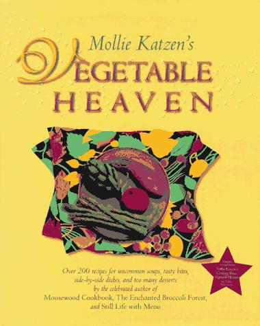 Mollie Katzen: Mollie Katzen's vegetable heaven (1997)