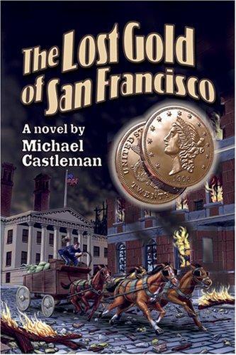 Michael Castleman: Lost Gold of San Francisco (2007)