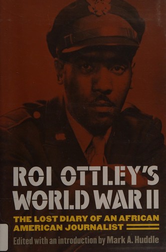 Ottley, Roi: Roi Ottley's World War II (2011, University Press of Kansas)