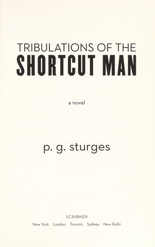 Sturges, Preston Jr: Tribulations of the shortcut man (2012, Scribner)
