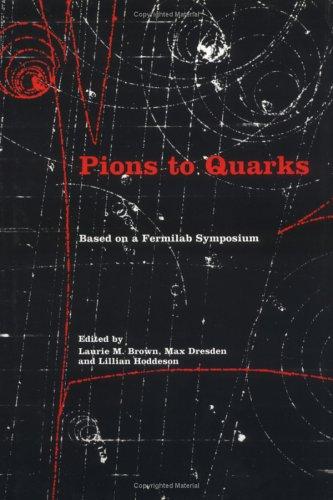 Max Dresden, Lillian Hoddeson: Pions to Quarks (Hardcover, 1989, Cambridge University Press)