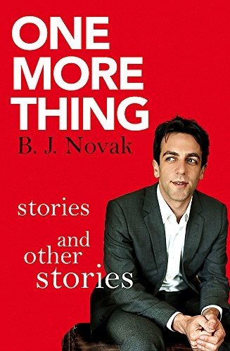 B. J. Novak: One More Thing: Stories and Other Stories (Paperback, 2001, ABACUS)