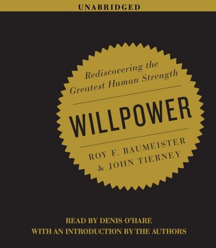 Roy F. Baumeister, John Tierney, Roy Baumeister: Willpower (AudiobookFormat, 2011, Simon & Schuster Audio)