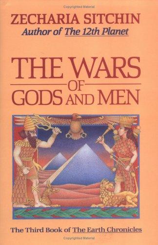 Zecharia Sitchin: The Wars of Gods and Men (1992, Bear & Company)