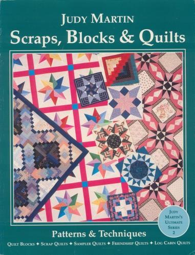 Judy Martin: Scraps, Blocks & Quilts (Paperback, 1990, Crosley-Griffith Publishing Co.)