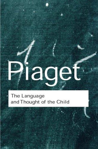 Jean Piaget: Language and Thought of the Child (Routledge Classics) (2001, Routledge)