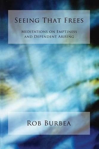 Rob Burbea, Foreword by Joseph Goldstein: Seeing That Frees