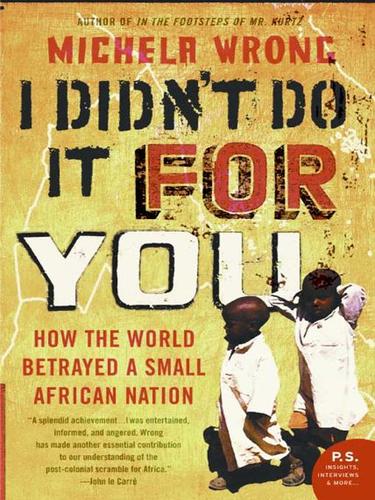 Michela Wrong: I Didn't Do It for You (EBook, 2007, HarperCollins)