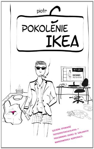 Piotr C.: Pokolenie Ikea (polish) (2012, Novae Res - Wydawnictwo Innowacyjne)