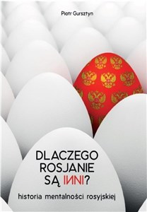 Piotr Gursztyn: Dlaczego Rosjanie są inni. Historia mentalności rosyjskiej (Paperback, Polish language, Motyle Książkowe)
