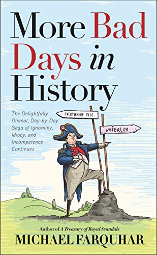 Michael Farquhar: More Bad Days in History (Hardcover, National Geographic, NATIONAL GEOGRAPHIC)