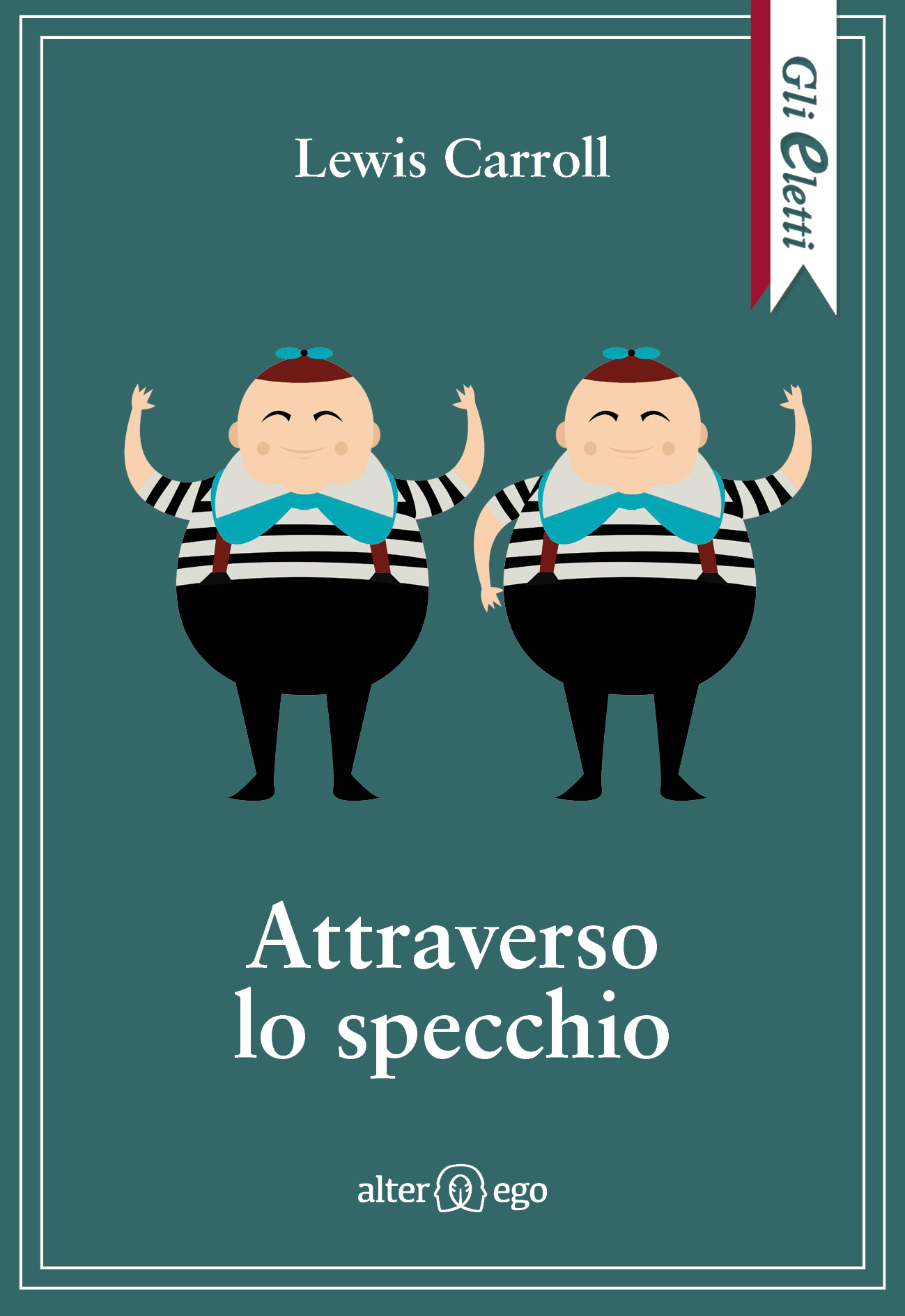 Lewis Carroll: Attraverso lo specchio (Paperback, italiano language, 2019, Alter Ego Edizioni)