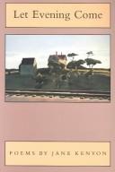 Jane Kenyon: Let evening come (1990, Graywolf Press)