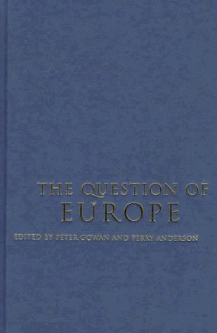 Perry Anderson, Peter Gowan: The question of Europe (1997, Verso)