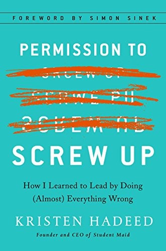 Kristen Hadeed: Permission to screw up screw up (2017)