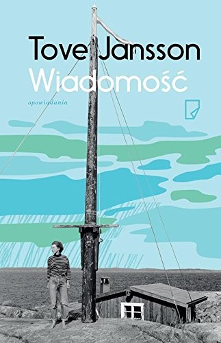 Tove Jansson: Wiadomosc (Paperback, 2015, Marginesy)