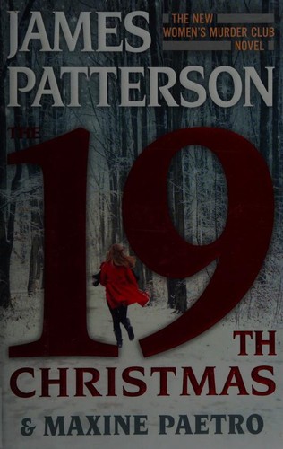 Maxine Paetro, James Patterson OL22258A [Work in progress. Please do not merge James Patterson.]: The 19th Christmas (Hardcover, 2019, Little, Brown and Company)