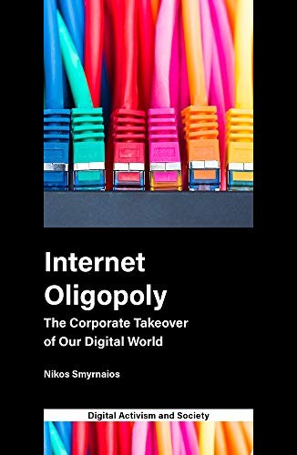 Nikos Smyrnaios: Internet Oligopoly (2018, Emerald Publishing Limited, Emerald Publishing)