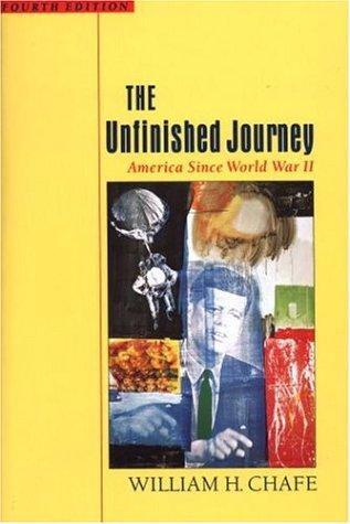 William Henry Chafe: The unfinished journey (1999, Oxford University Press)