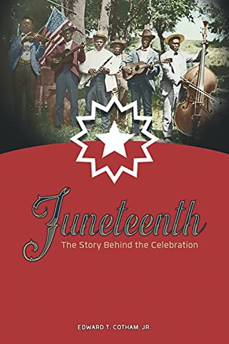 Edward T. Cotham Jr.: Juneteenth