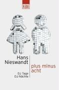 Hans Nieswandt: plus minus acht. DJ Tage, DJ Nächte. (Paperback, German language, Kiepenheuer & Witsch)