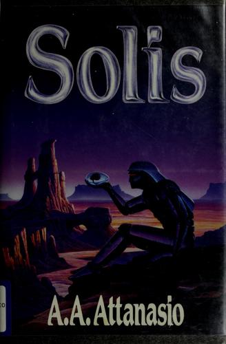 A. A. Attanasio: Solis (1994, HarperCollins Publishers)