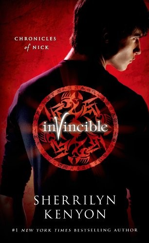 Sherrilyn Kenyon: Invincible: The Chronicles of Nick (Chronicles of Nick Book 2) (2011, St. Martin's Griffin)