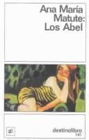 Ana María Matute: Los Abel (Colección Destinolibro, 141) (Paperback, Spanish language, Destino Ediciones)