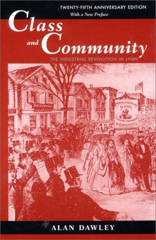 Alan Dawley: Class and Community (Paperback, 2000, Harvard University Press)