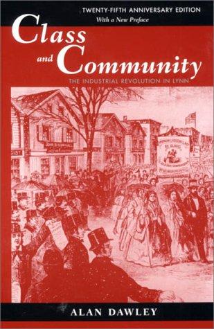 Alan Dawley: Class and Community (Paperback, 2000, Harvard University Press)