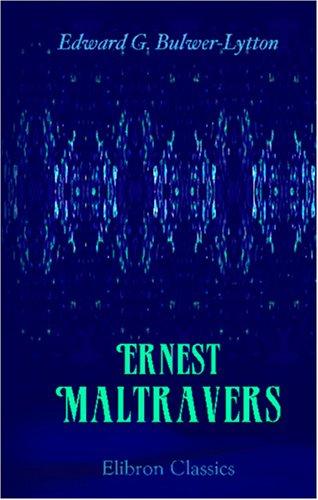 Edward Bulwer-Lytton: Ernest Maltravers (Paperback, 2001, Adamant Media Corporation)