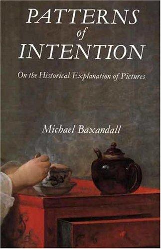 Michael Baxandall: Patterns of intention (Paperback, 1985, Yale University Press)