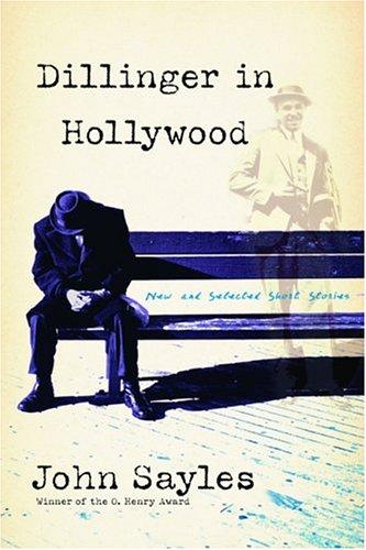 Sayles, John: Dillinger in Hollywood (2004, Nation Books)