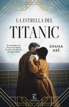 Shana Abé: La estrella del Titanic (2022, Espasa)