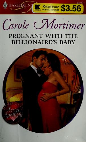 Carole Mortimer: Pregnant with the Billionaire's Baby (2009, Harlequin)