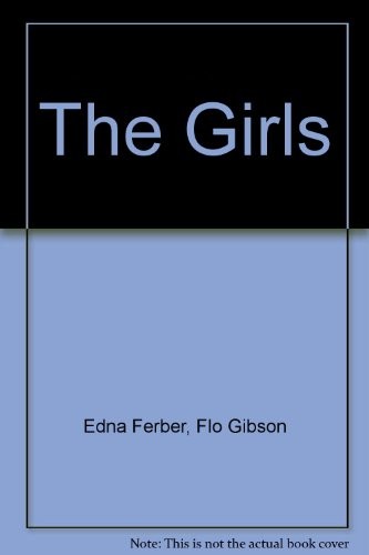 Edna Ferber: The Girls (AudiobookFormat, Audio Book Contractors, Audio Book Contractors, Inc.)