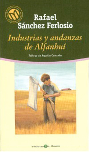 Rafael Sánchez Ferlosio: Industrias y andanzas de Alfanhuí (1999, AUSTRAL)