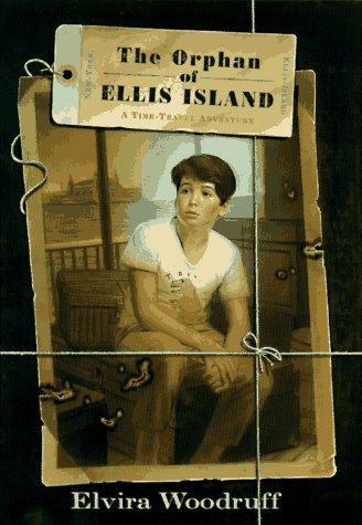 Elvira Woodruff: The Orphan of Ellis Island (1997, Scholastic Inc.)