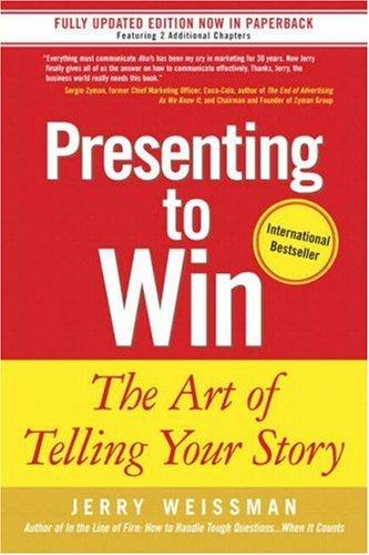 Jerry Weissman: Presenting to Win (Paperback, 2006, Prentice Hall)