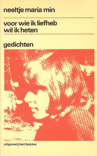 Neeltje Maria Min: Voor wie ik liefheb wil ik heten (Paperback, Dutch language, 1985, Bert Bakker)