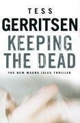 Tess Gerritsen: Keeping The Dead (Jane Rizzoli & Maura Isles, #7) (2008)
