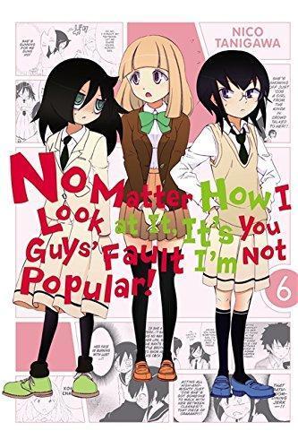 Nico Tanigawa: No Matter How I Look at it, it's You Guys' Fault I'm Not Popular!