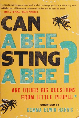 Gemma Elwin Harris: Can a Bee Sting a Bee? (2014, HarperCollins Publishers)