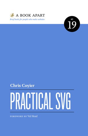 Chris Coyier: Practical SVG (Paperback, 2016, A Book Apart)