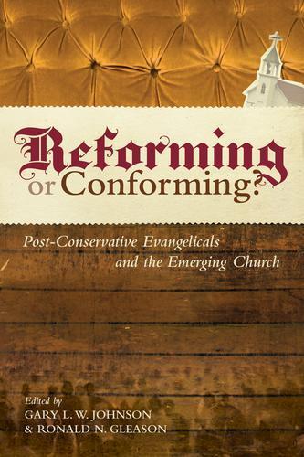 Gary L. W. Johnson, Ronald N. Gleason, David F. Wells, Paul Wells, John Bolt, Paul Helm, Phil Johnson, R. Scott Clark, Paul Kjoss Helseth, Jeffrey Waddington, Guy P. Waters, Martin Downes, Greg Gilbert, Gary Gilley: Reforming or conforming? (2008)