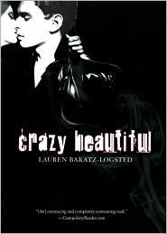 Lauren Baratz-Logsted: Crazy Beautiful (2011, Graphia)