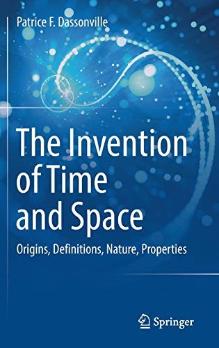 Patrice F. Dassonville: The Invention of Time and Space (Hardcover, 2016, Springer)