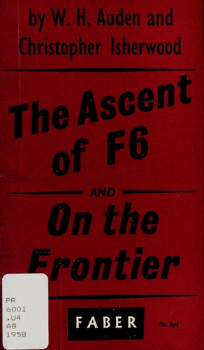Christopher Isherwood, W. H. Auden: The Ascent of F.6 / On the Frontier (Paperback, Faber and Faber Ltd)