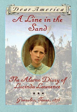 Sherry Garland, Sherry Garland: A Line in the Sand: The Alamo Diary of Lucinda Lawrence (Dear America) (1998, Scholastic)