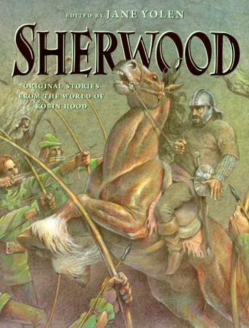 Jane Yolen, Dennis Nolan: Sherwood (2000, Philomel Books)